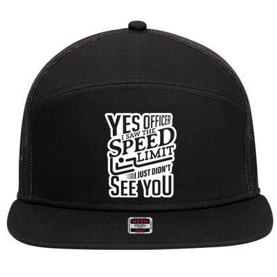 Yes Officer Speeding For Car Enthusiasts Mechanics Carguy Gift 7 Panel Mesh Trucker Snapback Hat