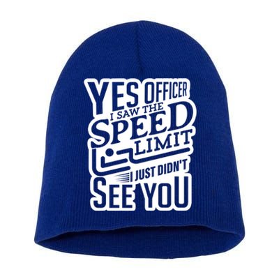 Yes Officer Speeding For Car Enthusiasts Mechanics Carguy Gift Short Acrylic Beanie