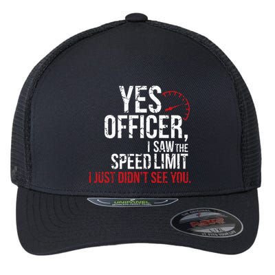 Yes Officer Speeding For Car Enthusiasts & Mechanics Flexfit Unipanel Trucker Cap