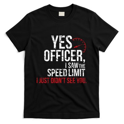 Yes Officer Speeding For Car Enthusiasts & Mechanics T-Shirt