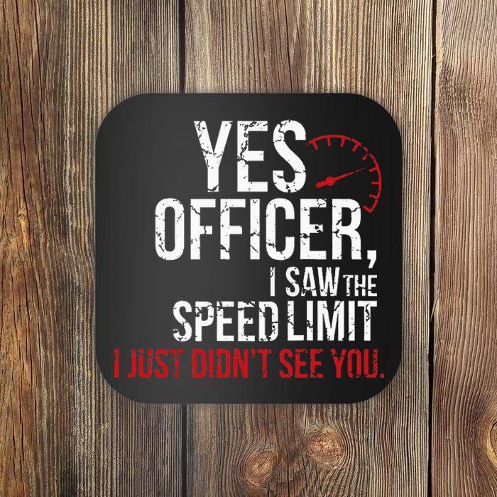 Yes Officer Speeding For Car Enthusiasts & Mechanics Coaster