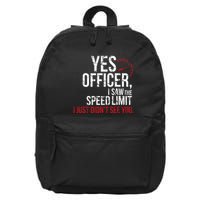 Yes Officer Speeding For Car Enthusiasts & Mechanics 16 in Basic Backpack