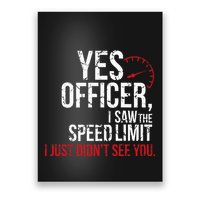 Yes Officer Speeding For Car Enthusiasts & Mechanics Poster
