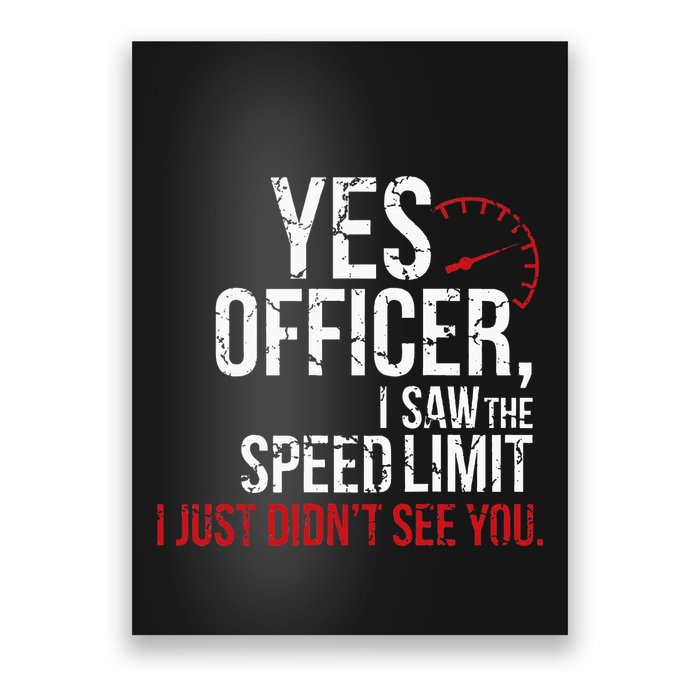 Yes Officer Speeding For Car Enthusiasts & Mechanics Poster