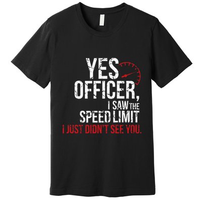 Yes Officer Speeding For Car Enthusiasts & Mechanics Premium T-Shirt