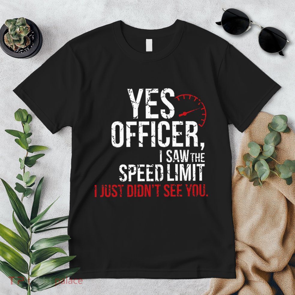 Yes Officer Speeding For Car Enthusiasts & Mechanics Premium T-Shirt