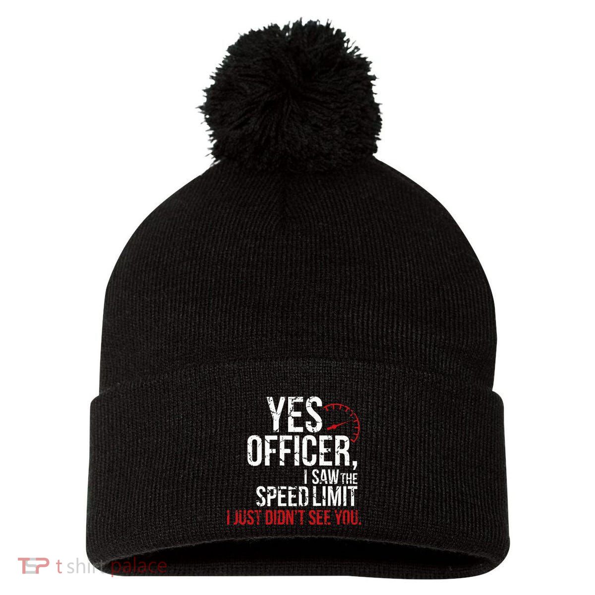 Yes Officer Speeding For Car Enthusiasts & Mechanics Pom Pom 12in Knit Beanie