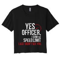 Yes Officer Speeding For Car Enthusiasts & Mechanics Women's Crop Top Tee