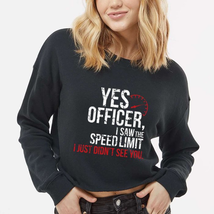 Yes Officer Speeding For Car Enthusiasts & Mechanics Cropped Pullover Crew
