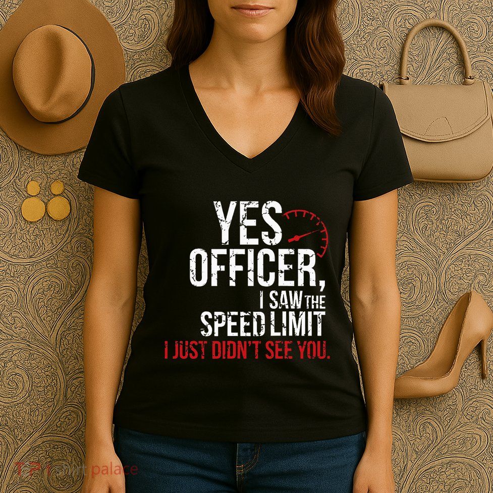 Yes Officer Speeding For Car Enthusiasts & Mechanics Women's V-Neck T-Shirt