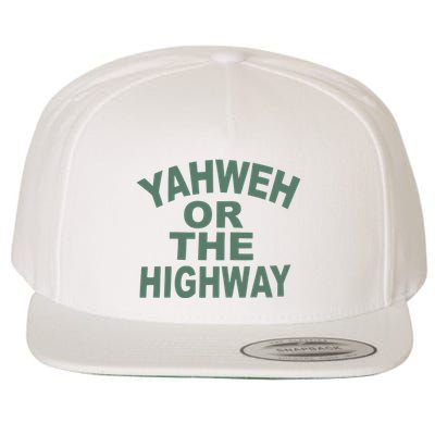 Yahweh Or The Highway Wool Snapback Cap