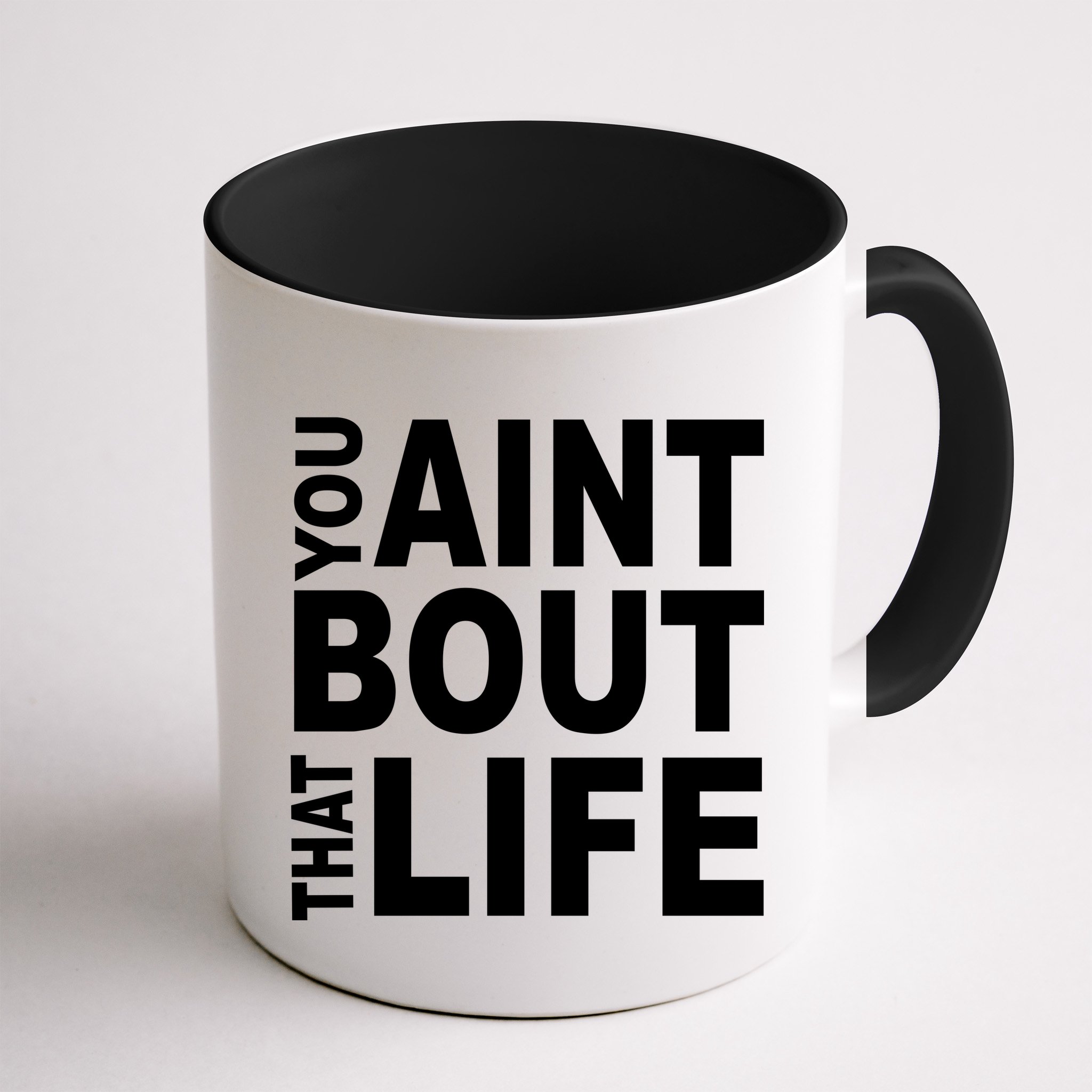 You Aint Bout That Life Mug