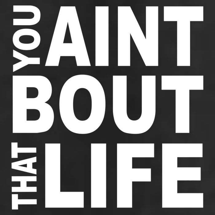 You Aint Bout That Life 25L Jumbo Tote