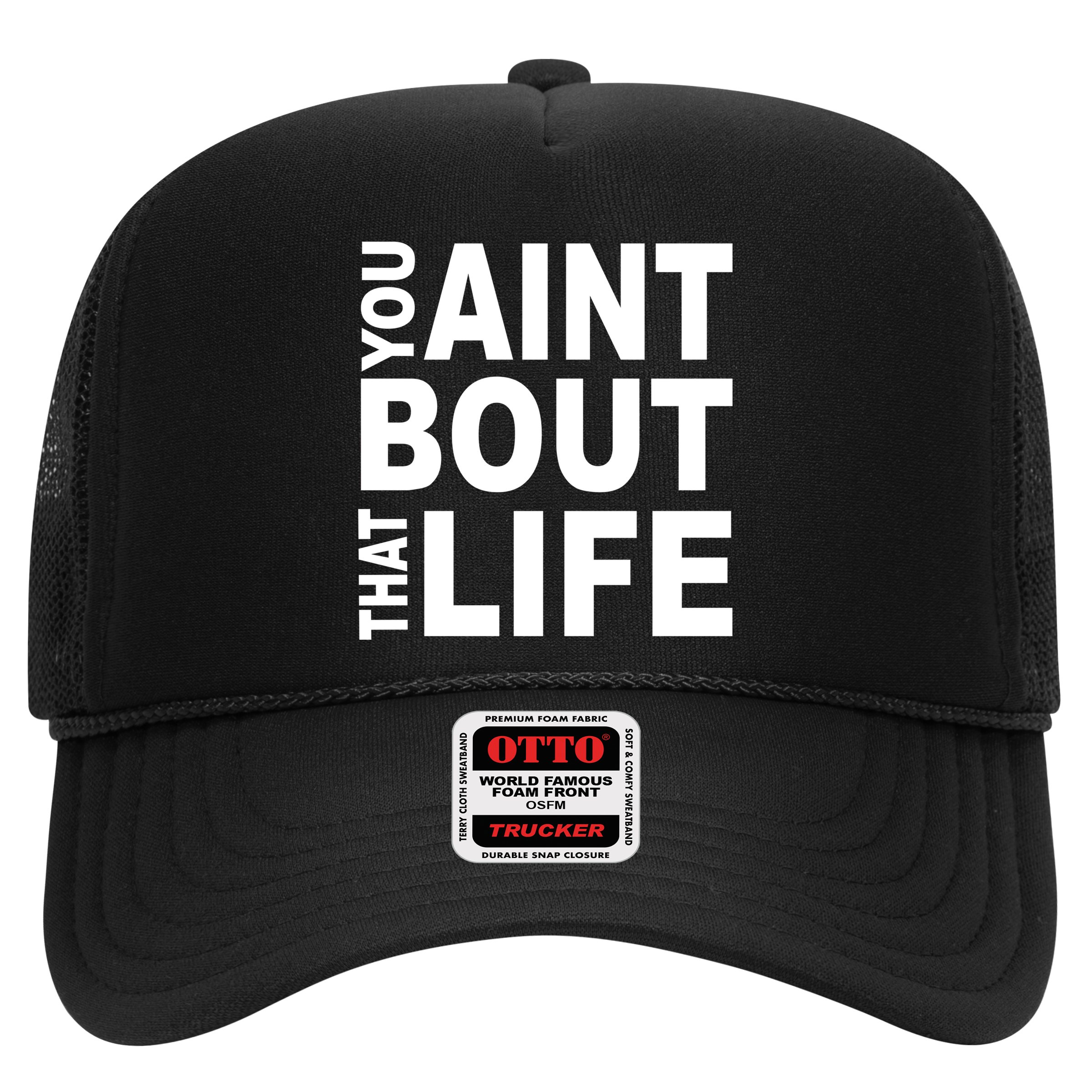 You Aint Bout That Life Hat