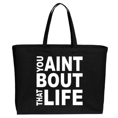 You Aint Bout That Life Cotton Canvas Jumbo Tote