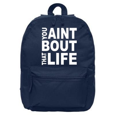 You Aint Bout That Life 16 in Basic Backpack