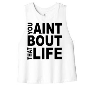 You Aint Bout That Life Women's Racerback Cropped Tank