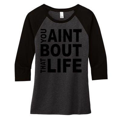 You Aint Bout That Life Women's Tri-Blend 3/4-Sleeve Raglan Shirt