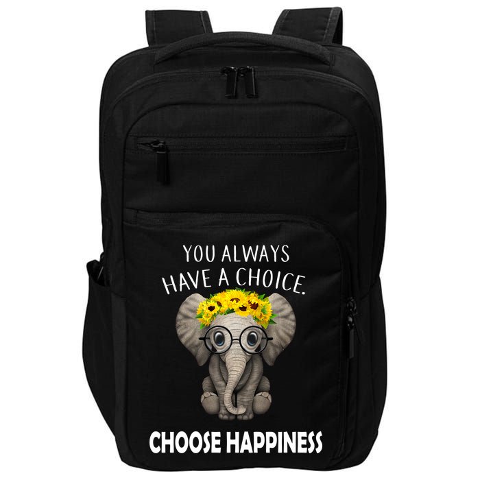 You Always Have A Choice Choose Happiness Impact Tech Backpack