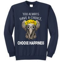 You Always Have A Choice Choose Happiness Sweatshirt