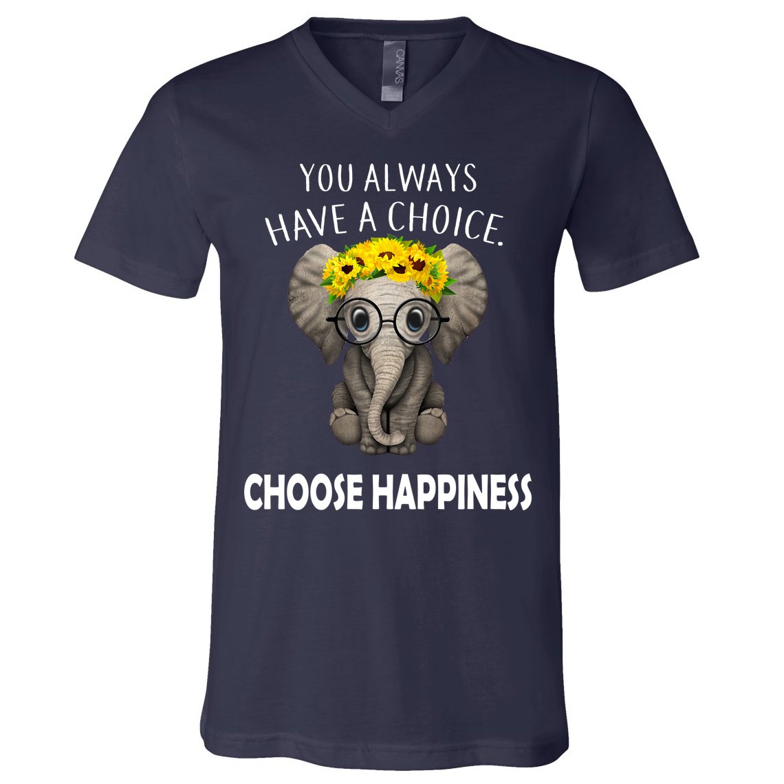 You Always Have A Choice Choose Happiness V-Neck T-Shirt