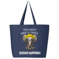 You Always Have A Choice Choose Happiness 25L Jumbo Tote