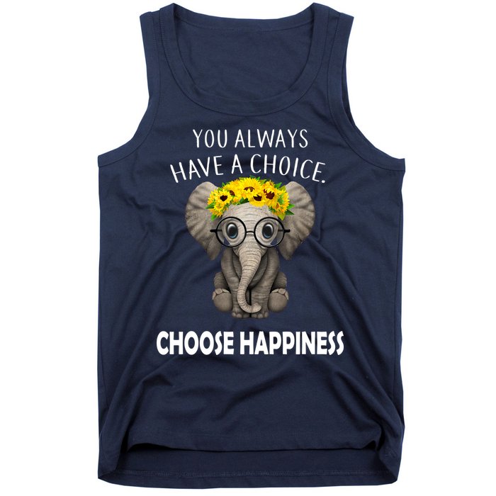 You Always Have A Choice Choose Happiness Tank Top