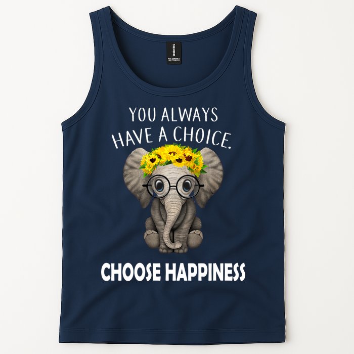 You Always Have A Choice Choose Happiness Tank Top