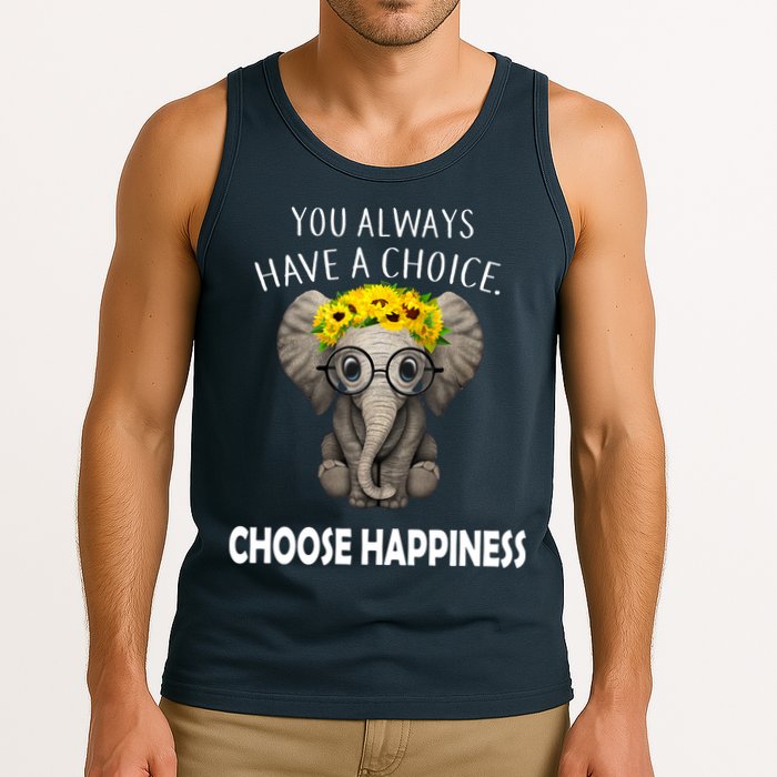 You Always Have A Choice Choose Happiness Tank Top