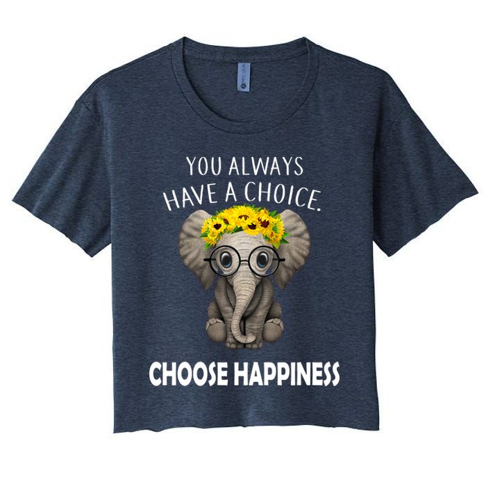 You Always Have A Choice Choose Happiness Crop Top