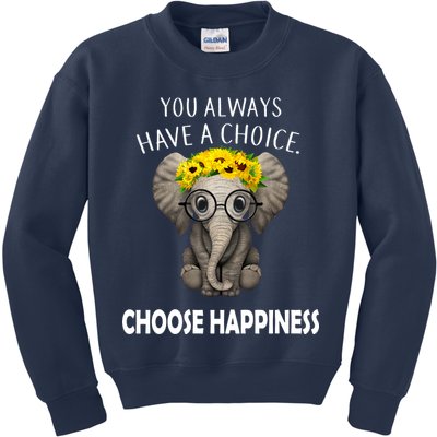 You Always Have A Choice Choose Happiness Kids Sweatshirt
