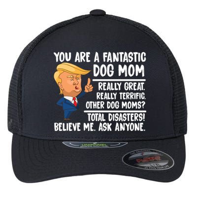 You Are A Fantastic Dog Mom Donald Trump Flexfit Unipanel Trucker Cap