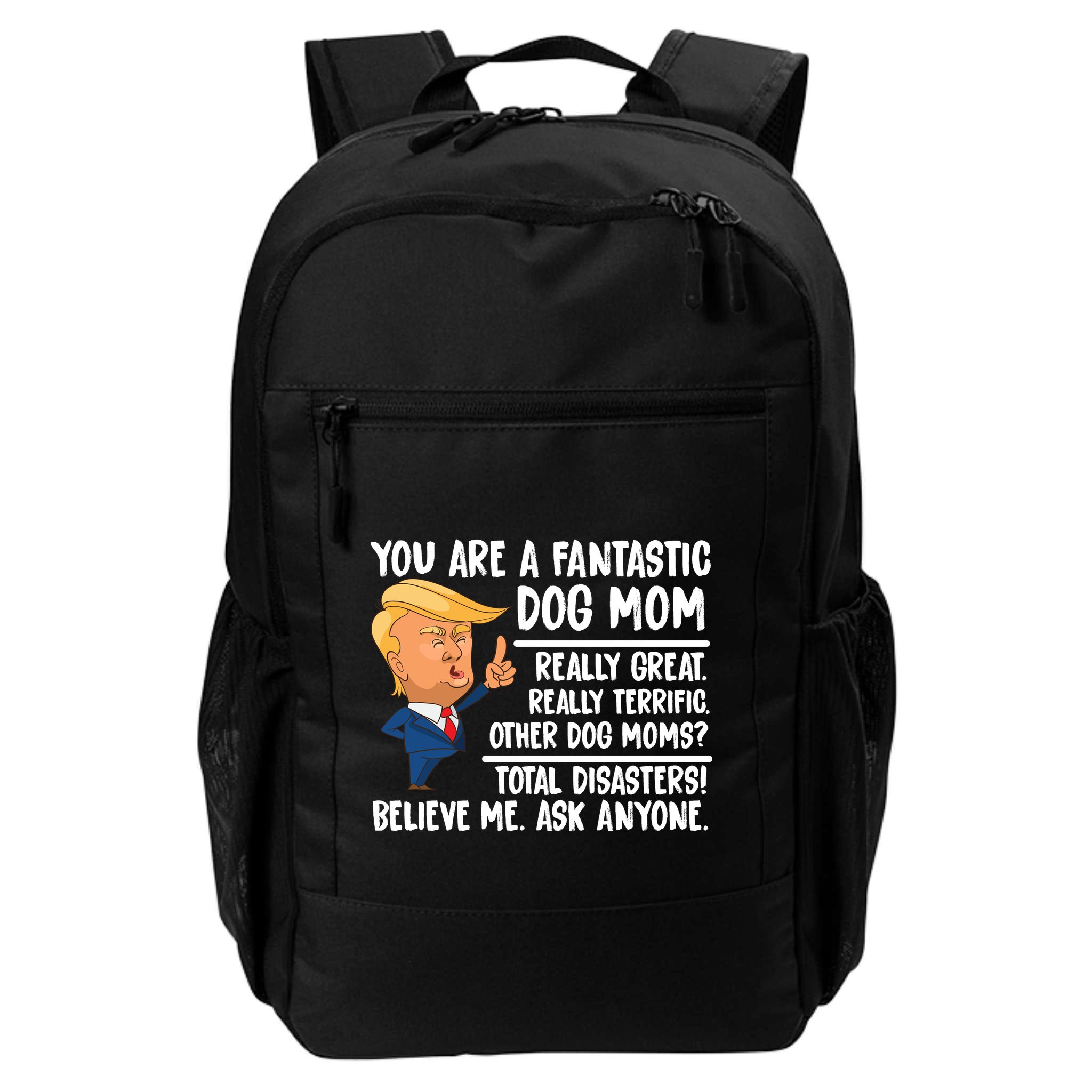 You Are A Fantastic Dog Mom Donald Trump Backpack