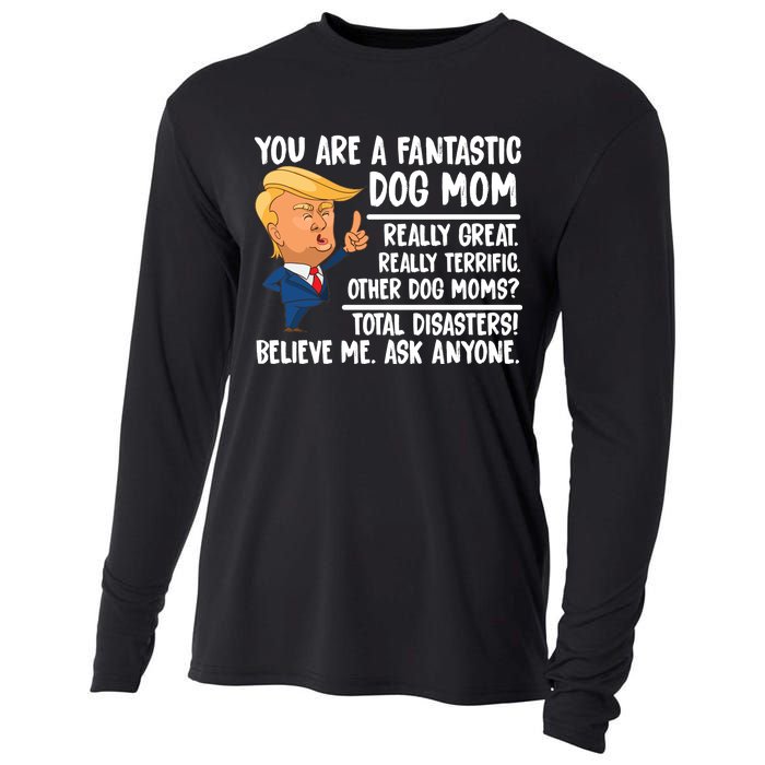 You Are A Fantastic Dog Mom Donald Trump Cooling Performance Long Sleeve Crew