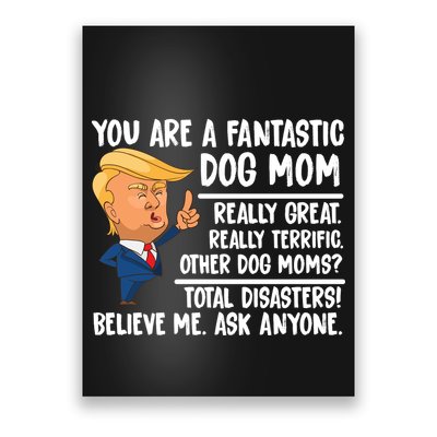 You Are A Fantastic Dog Mom Donald Trump Poster