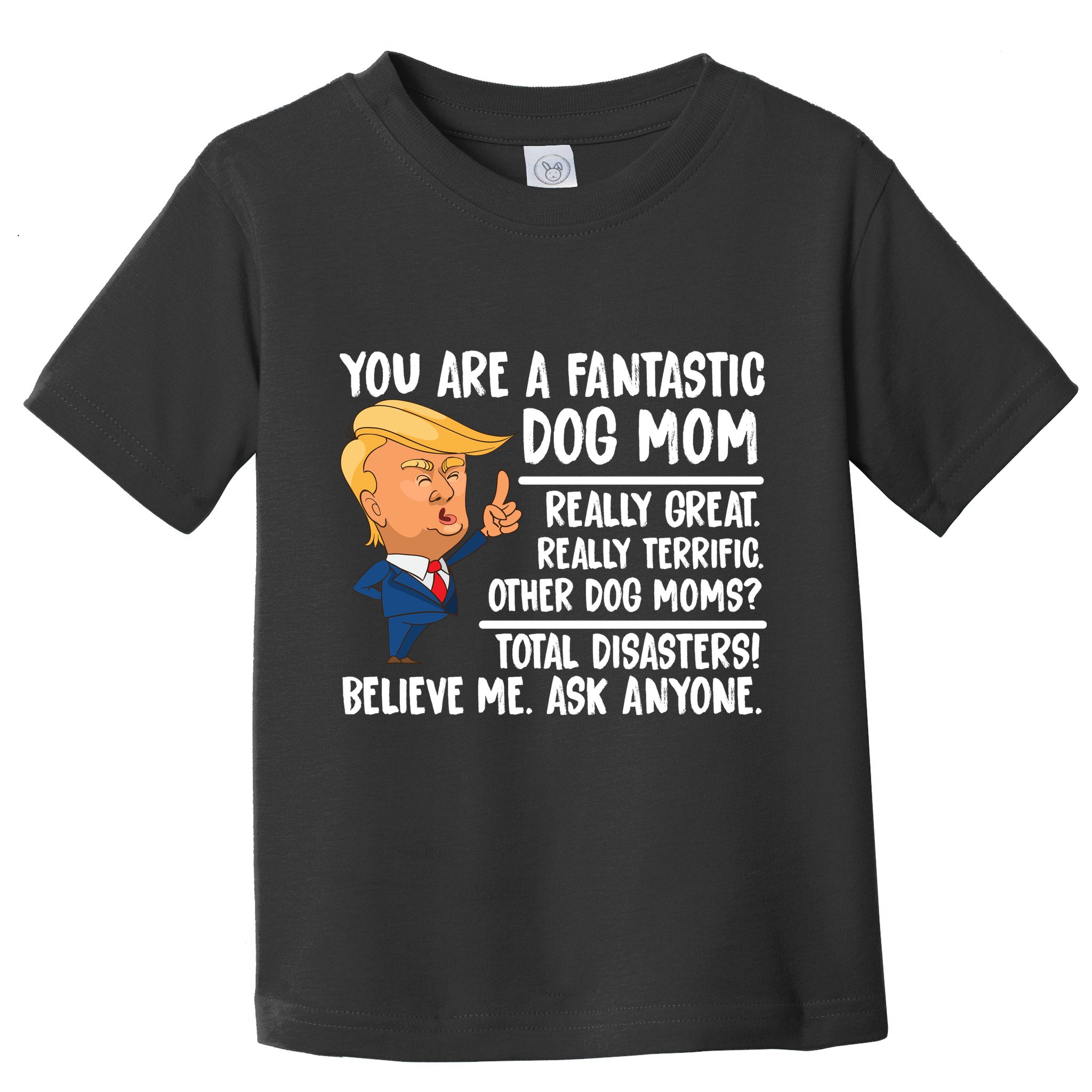 You Are A Fantastic Dog Mom Donald Trump Toddler T-Shirt