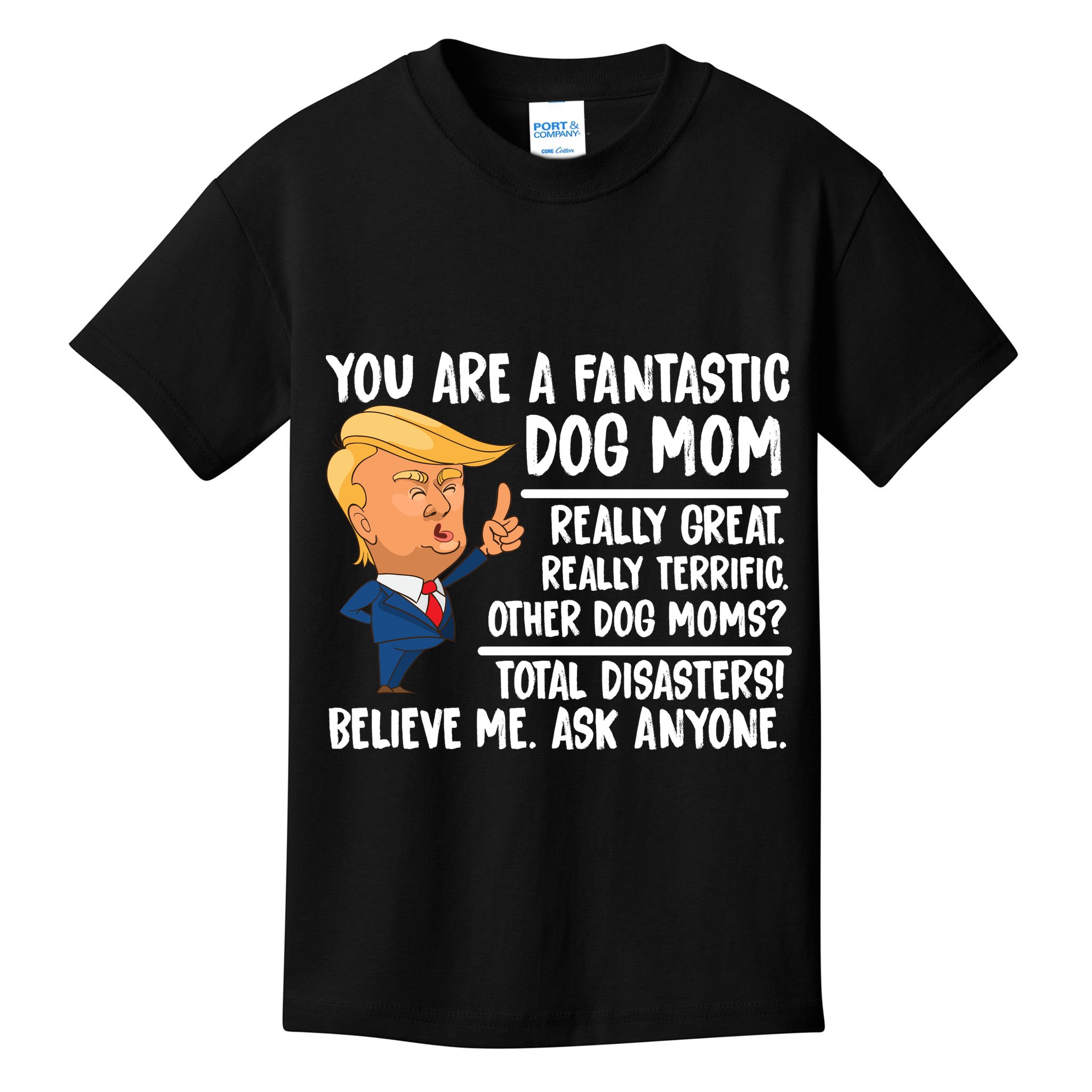 You Are A Fantastic Dog Mom Donald Trump Kids T-Shirt