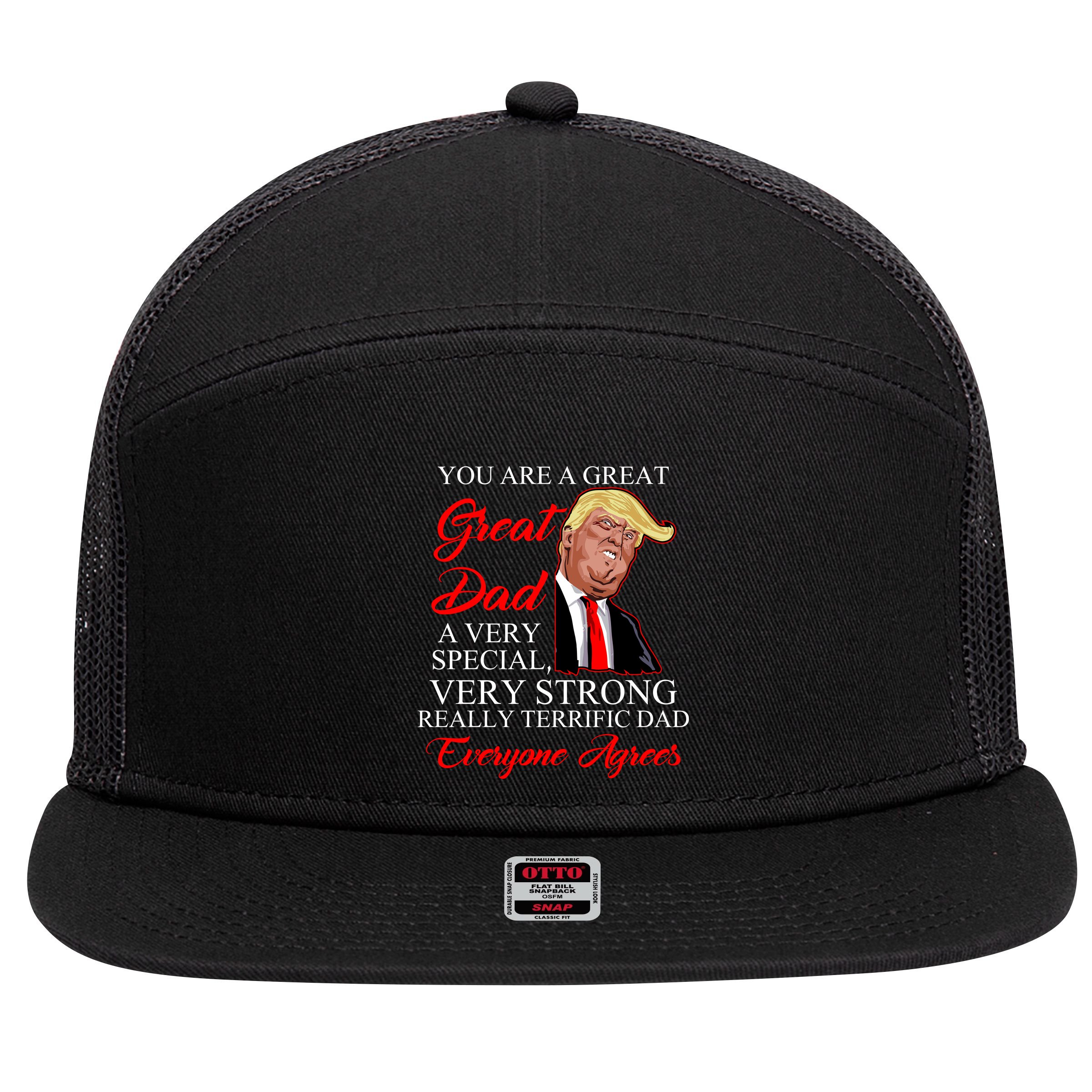 You Are a Great Dad Donald Trump Father's Day 7 Panel Mesh Trucker Snapback Hat