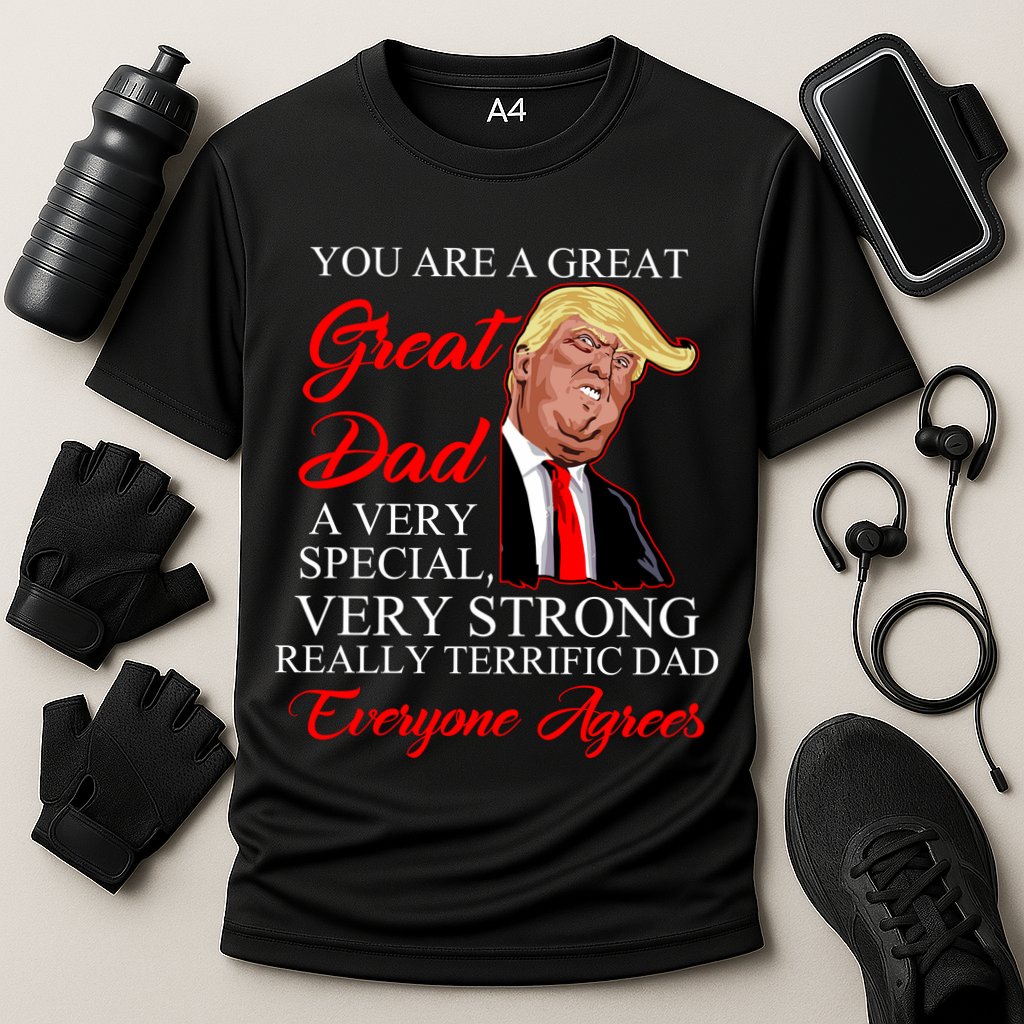 You Are a Great Dad Donald Trump Father's Day Cooling Performance Crew T-Shirt