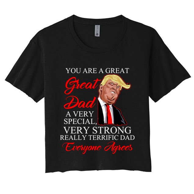 You Are a Great Dad Donald Trump Father's Day Crop Top