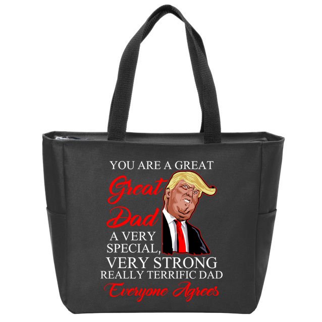 You Are a Great Dad Donald Trump Father's Day Zip Tote Bag