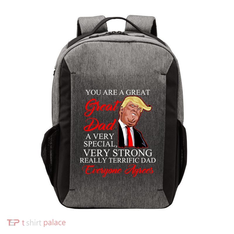 You Are a Great Dad Donald Trump Father's Day Vector Backpack