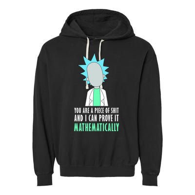You Are A Piece Of Shit And I Can Prove It Mathematically Garment-Dyed Fleece Hoodie