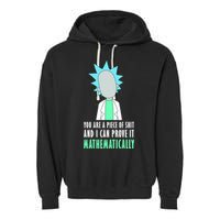 You Are A Piece Of Shit And I Can Prove It Mathematically Garment-Dyed Fleece Hoodie