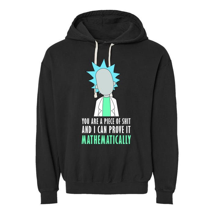 You Are A Piece Of Shit And I Can Prove It Mathematically Garment-Dyed Fleece Hoodie
