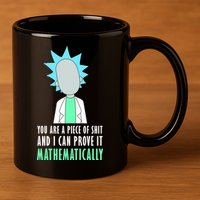 You Are A Piece Of Shit And I Can Prove It Mathematically 11oz C Handle Ceramic Mug