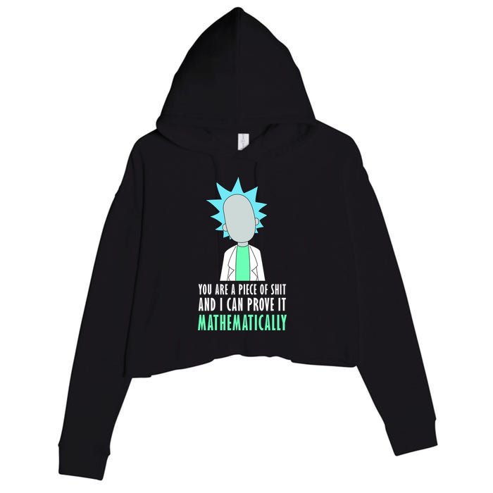 You Are A Piece Of Shit And I Can Prove It Mathematically Crop Fleece Hoodie