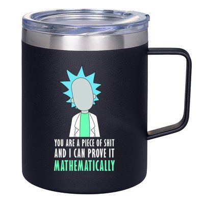 You Are A Piece Of Shit And I Can Prove It Mathematically 12oz Stainless Steel Coffee Mug