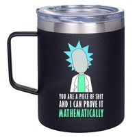 You Are A Piece Of Shit And I Can Prove It Mathematically 12oz Stainless Steel Coffee Mug