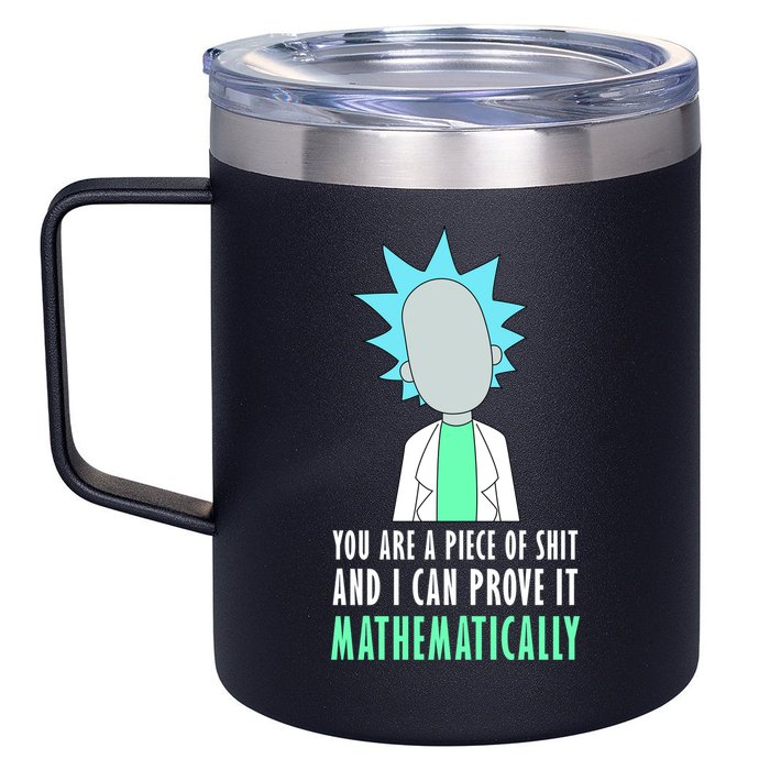 You Are A Piece Of Shit And I Can Prove It Mathematically 12oz Stainless Steel Coffee Mug